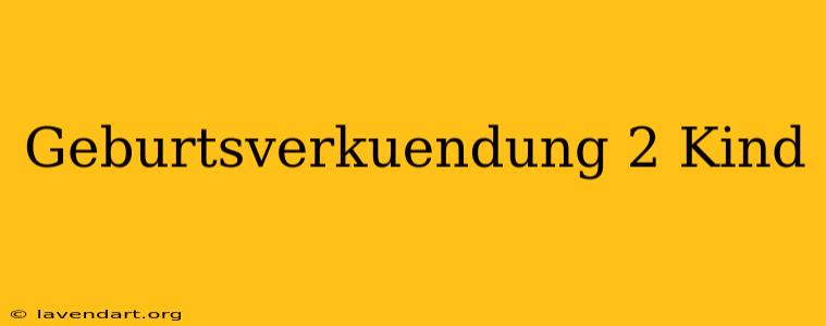 Geburtsverkündung 2. Kind