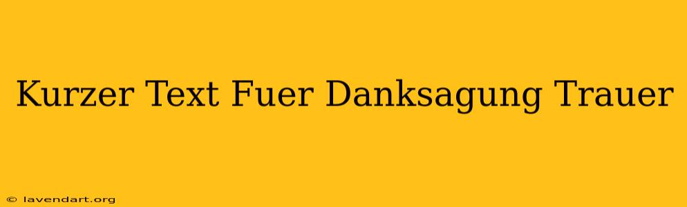 Kurzer Text Für Danksagung Trauer