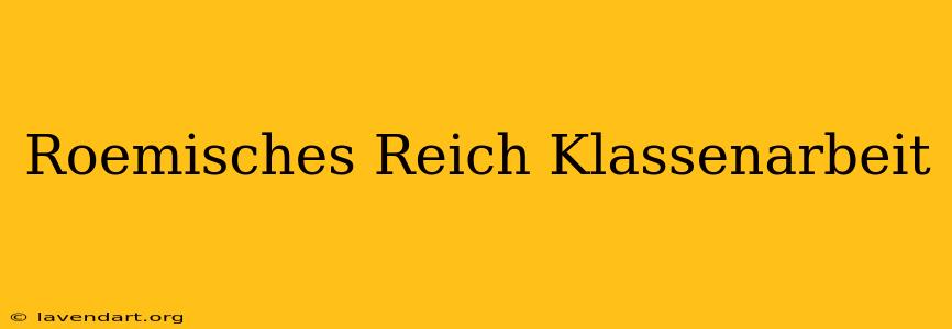 Römisches Reich Klassenarbeit